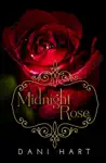 Midnight Rose by Dani Hart Book Summary, Reviews and Downlod