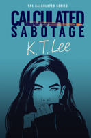 K.T. Lee - Calculated Sabotage artwork