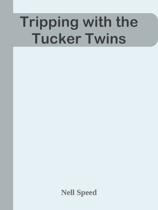 Tripping with the Tucker Twins