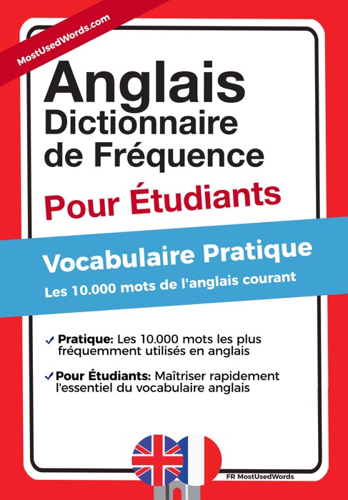 Anglais -  Dictionnaire de Fréquence - Pour Débutants - Vocabulaire Pratique - Les 10.000 mots de l'anglais courant
