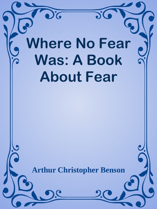 Where No Fear Was: A Book About Fear