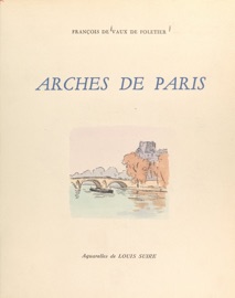 Arches de Paris - François de Vaux de Foletier
