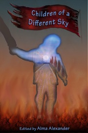 Children of a Different Sky - Jane Yolen, Seanan McGuire, Marie Brennan, Aliette De Bodard, Brenda Cooper, Randee Dawn, Irene Radford, Gregory L. Norris, Pat McEwen, Jacey Bedford, Joyce Reynolds-Ward & Nora Saroyan