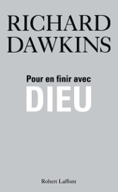 Pour en finir avec Dieu - Richard Dawkins