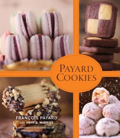 Payard Cookies - Francois Payard & Anne E. McBride