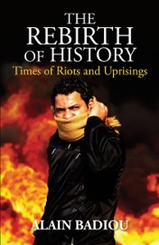 The Rebirth of History - Alain Badiou & Gregory Elliott