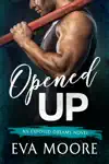 Opened Up by Eva Moore Book Summary, Reviews and Downlod