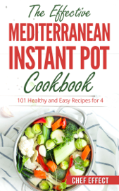 The Effective Mediterranean Instant Pot Cookbook
