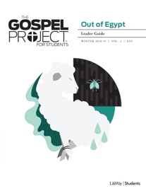 The Gospel Project for Students: Out of Egypt Volume 2 Leader Guide ESV - Ed Stetzer, Trevin Wax, Brian Dembowczyk, Andy McLean, Stephanie Livengood, Matt Chandler, Jennifer Grisham, Andrew Hall, Pat Hood, Sung Jin Park, David Roark & Robert Smith Jr.
