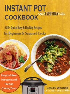 Instant Pot Everyday Cookbook by Lesley Wagner