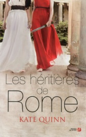 Les Héritières de Rome - Kate Quinn