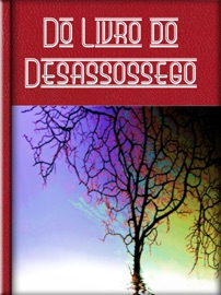 Do Livro do Desassossego - Bernardo Soares