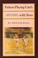 Fathers Playing Catch with Sons - Donald Hall Cover Art