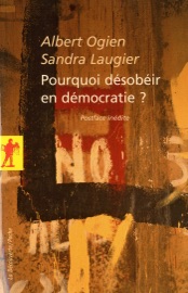 Pourquoi désobéir en démocratie ? - Albert Ogien & Sandra Laugier