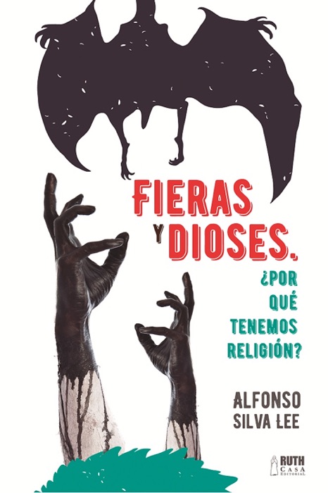 Fieras y Dioses ¿Por que tenemos religión?