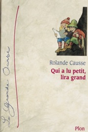 Qui a lu petit, lira grand - Rolande Causse