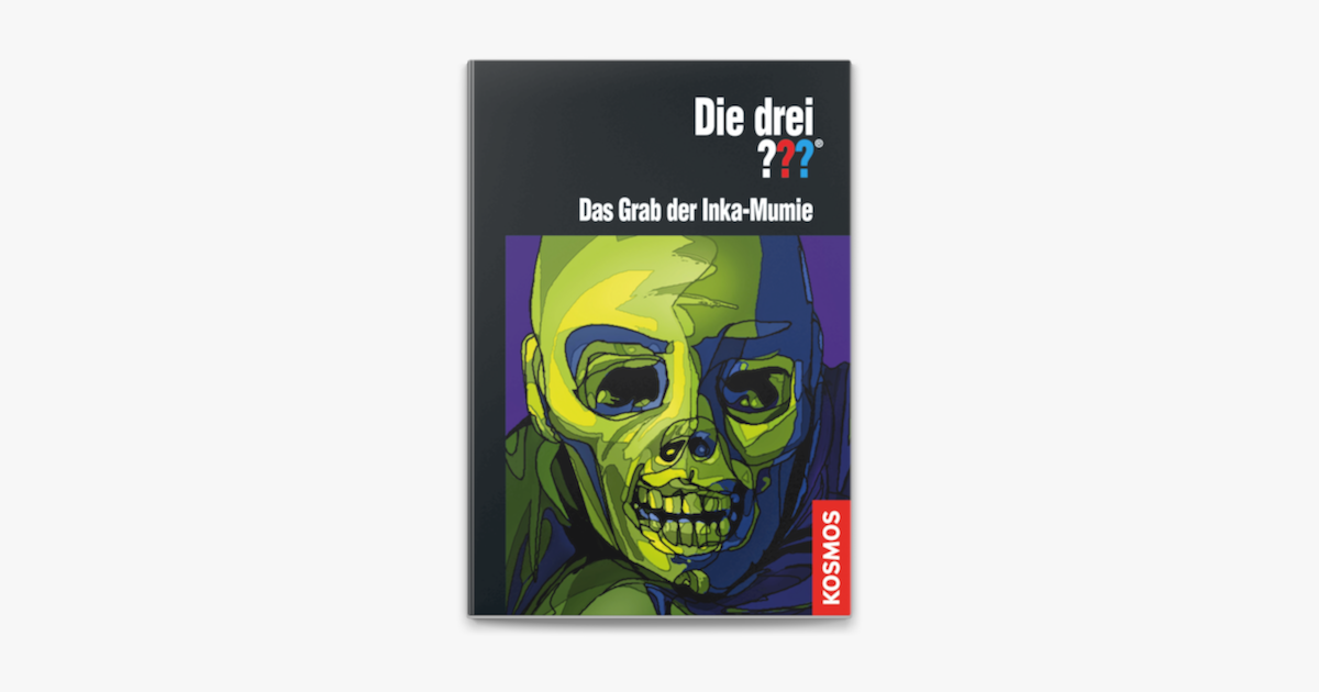 Die Drei Fragezeichen Das Grab Der Inka Mumie Die drei ??? Das Grab der Inka-Mumie (drei Fragezeichen)“ von Christoph