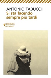Si sta facendo sempre più tardi - Antonio Tabucchi