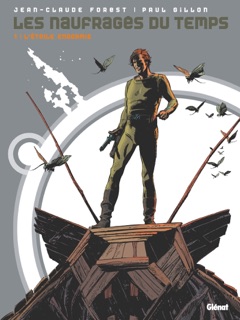 Les naufragés du temps - Tome 01 by Jean-Claude Forest & Paul Gillon