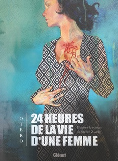 24 heures de la vie d'une femme by Nicolas Otero & Stefan Zweig
