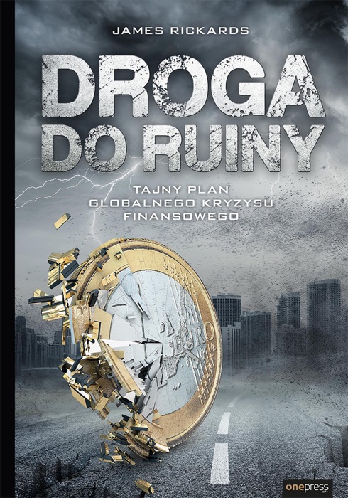 Droga do ruiny. Tajny plan globalnego kryzysu finansowego