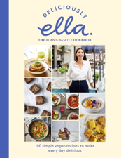 Deliciously Ella The Plant-Based Cookbook - Ella Mills Woodward Cover Art