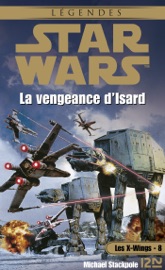 Star Wars - Les X-Wings - Tome 8 - Michael Stackpole
