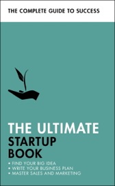 The Ultimate Startup Book - Kevin Duncan, Iain Maitland, Christine Harvey & John Sealey