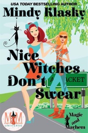 Nice Witches Don't Swear: Magic and Mayhem Universe - Mindy Klasky