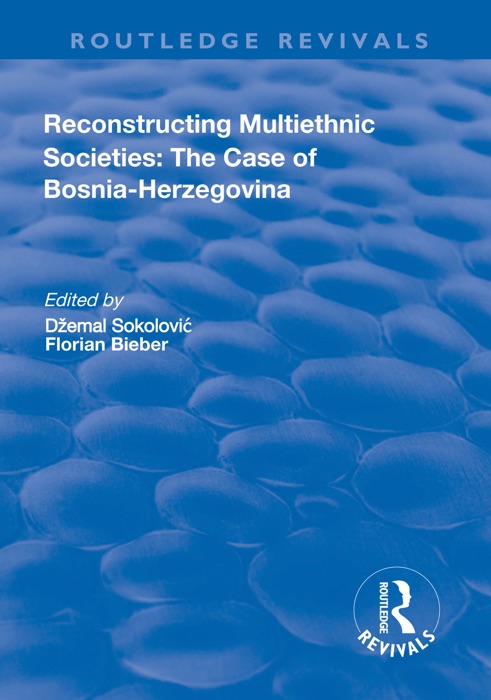 Reconstructing Multiethnic Societies: The Case of Bosni-Herzegovina