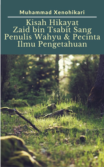 Kisah Hikayat Zaid bin Tsabit Sang Penulis Wahyu & Pecinta ilmu Pengetahuan