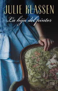 La hija del pintor by Julie Klassen