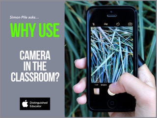 Why use camera in the classroom? by Simon Pile