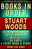 Stuart Woods Books in Order: Stone Barrington series, Will Lee books, Holly Barker books, Ed Eagle books, Teddy Fay series, Rick Barron, standalone novels, and nonfiction, plus a Stuart Woods biography. - Book List Guru