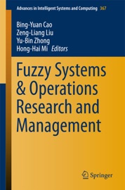 Fuzzy Systems & Operations Research and Management - Bing-Yuan Cao, Zeng-Liang Liu, Yu-Bin Zhong & Hong-Hai Mi