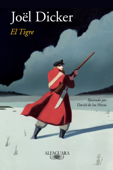 El tigre (edición ilustrada) - Joël Dicker