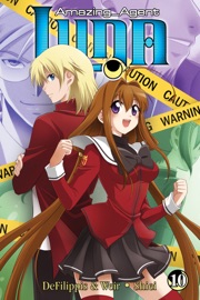 Amazing Agent Luna, Vol. 10 - Nunzio DeFilippis, Christina Weir & Shiei