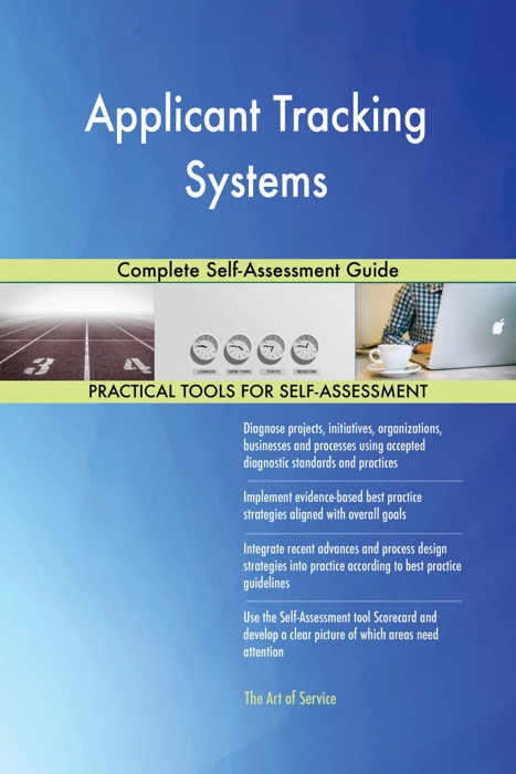 Applicant Tracking Systems Complete Self-Assessment Guide