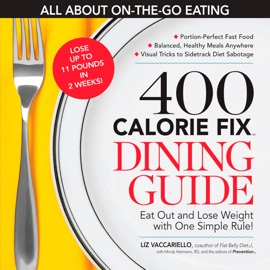 The 400 Calorie Fix Dining Guide - Liz Vaccariello & Editors Of Prevention Magazine