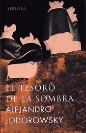El tesoro de la sombra - Alejandro Jodorowsky