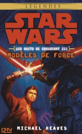 Star Wars - numéro 114 Les nuits de Coruscant - tome 3 Modèles de force - Michael Reaves