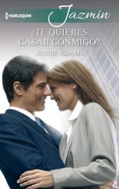 ¿Te quieres casar conmigo? - Jennie Adams