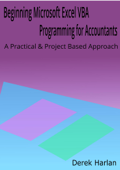 Beginning Microsoft Excel VBA Programming for Accountants: A Practical and Project Based Approach - Derek Harlan