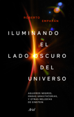 Iluminando el lado oscuro del universo - Roberto Emparan García de Salazar