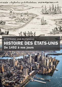 Histoire des États-Unis - Bertrand Van Ruymbeke