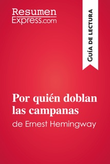 Por quién doblan las campanas de Ernest Hemingway (Guía de lectura) by ResumenExpress