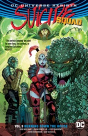 Suicide Squad Vol. 3: Burning Down the House - John Ostrander, Rob Williams, Eddy Barrows, John Romita, Jr. & Gus Vazquez