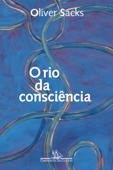 O rio da consciência - Oliver Sacks