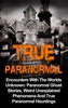 Book True Paranormal: Encounters with the Worlds Unknown: Paranormal Ghost Stories, Weird Unexplained Phenomena and True Paranormal Hauntings