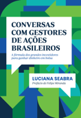 Conversas com gestores de ações brasileiros - Luciana Seabra